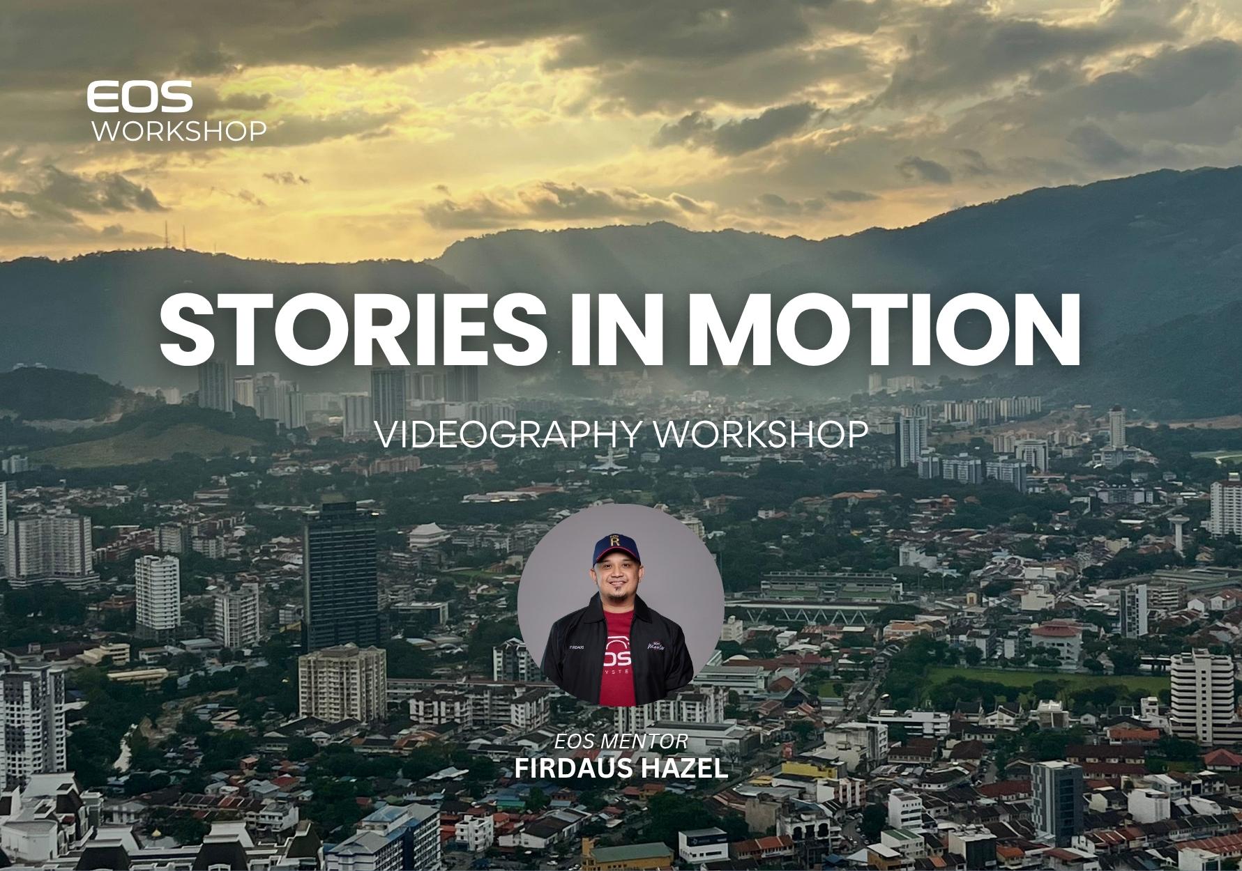 Stories in Motion: Videography Workshop